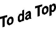 To Da Top!